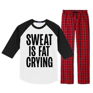 Sweat Is Fat Crying Funny Fat Funny Gift Raglan Sleeve Pajama Set