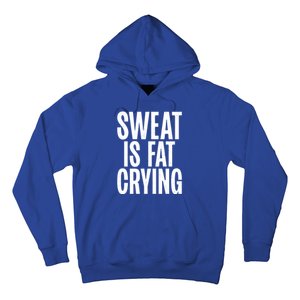 Sweat Is Fat Crying Funny Fat Funny Gift Hoodie