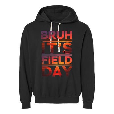 School Its Field Day Schooloutdoor Funny Field Day Summer Garment-Dyed Fleece Hoodie
