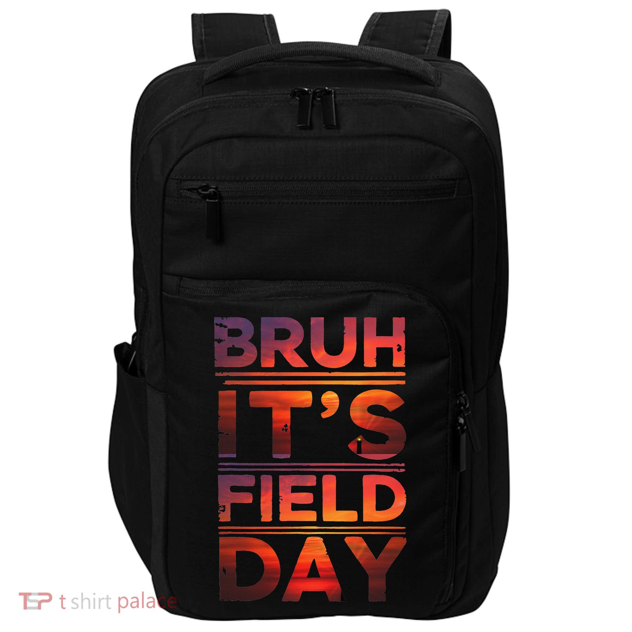 School Its Field Day Schooloutdoor Funny Field Day Summer Impact Tech Backpack