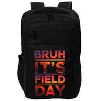 School Its Field Day Schooloutdoor Funny Field Day Summer Impact Tech Backpack