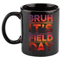 School Its Field Day Schooloutdoor Funny Field Day Summer 11oz C Handle Ceramic Mug