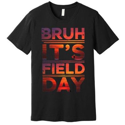 School Its Field Day Schooloutdoor Funny Field Day Summer Premium T-Shirt