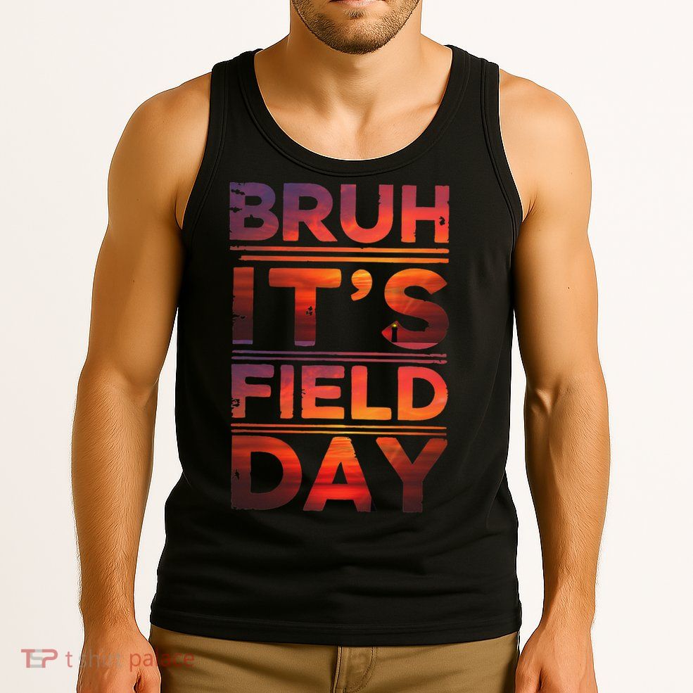 School Its Field Day Schooloutdoor Funny Field Day Summer Tank Top