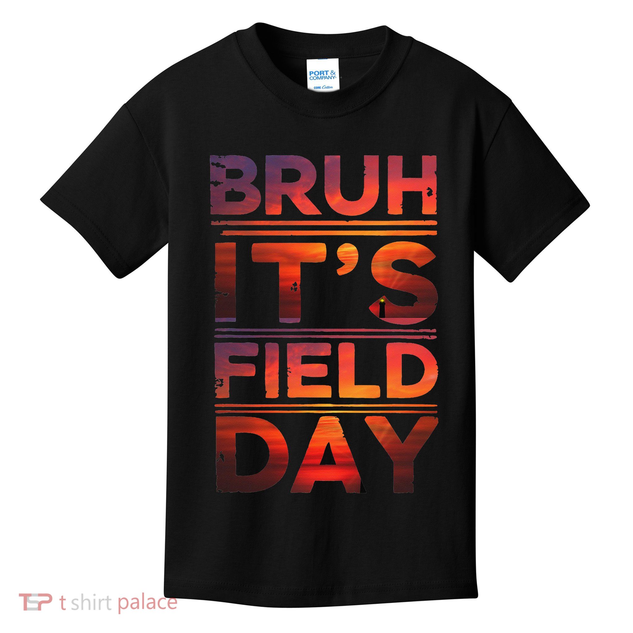 School Its Field Day Schooloutdoor Funny Field Day Summer Kids T-Shirt