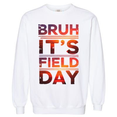 School Its Field Day Schooloutdoor Funny Field Day Summer Garment-Dyed Sweatshirt