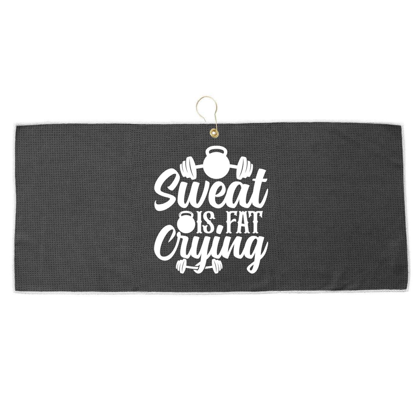 Sweat Is Fat Crying Workout Fitness Gym Funny Bodybuilding Gift Large Microfiber Waffle Golf Towel