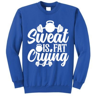 Sweat Is Fat Crying Workout Fitness Gym Funny Bodybuilding Gift Tall Sweatshirt