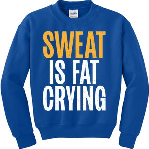 Sweat Is Fat Crying Funny Fat Gift Kids Sweatshirt