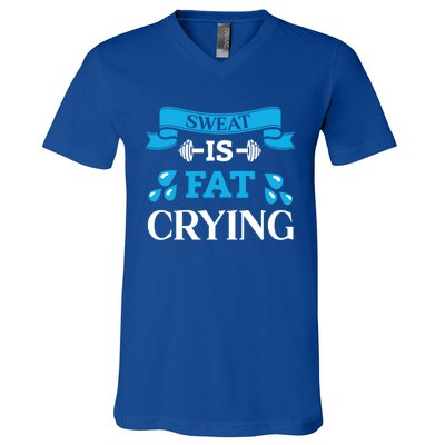 Sweat Is Fat Crying Workout Gym Fitness Gift V-Neck T-Shirt