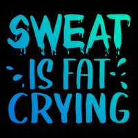 Sweat Is Fat Crying Funny Gym Work Out Gift City Backpack