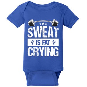 Sweat Is Fat Crying Workout Gym Fitness Cool Gift Baby Bodysuit