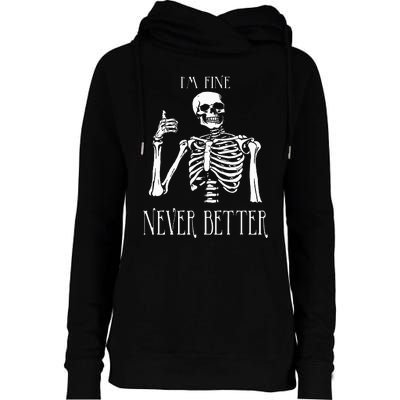 Skeleton IM Fine Never Better Womens Funnel Neck Pullover Hood