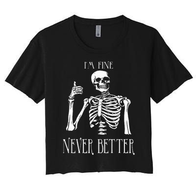 Skeleton IM Fine Never Better Women's Crop Top Tee