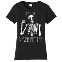 Skeleton IM Fine Never Better Women's T-Shirt