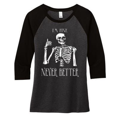 Skeleton IM Fine Never Better Women's Tri-Blend 3/4-Sleeve Raglan Shirt