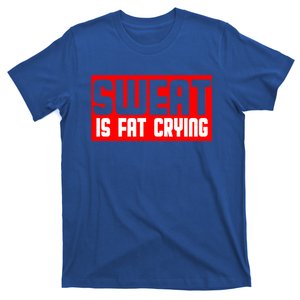 Sweat Is Fat Crying Cool Gift T-Shirt