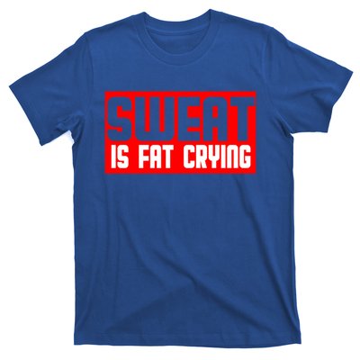 Sweat Is Fat Crying Cool Gift T-Shirt