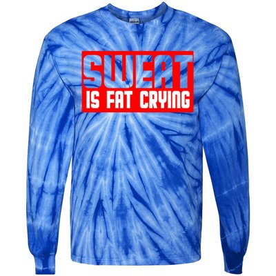 Sweat Is Fat Crying Cool Gift Tie-Dye Long Sleeve Shirt