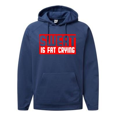 Sweat Is Fat Crying Cool Gift Performance Fleece Hoodie