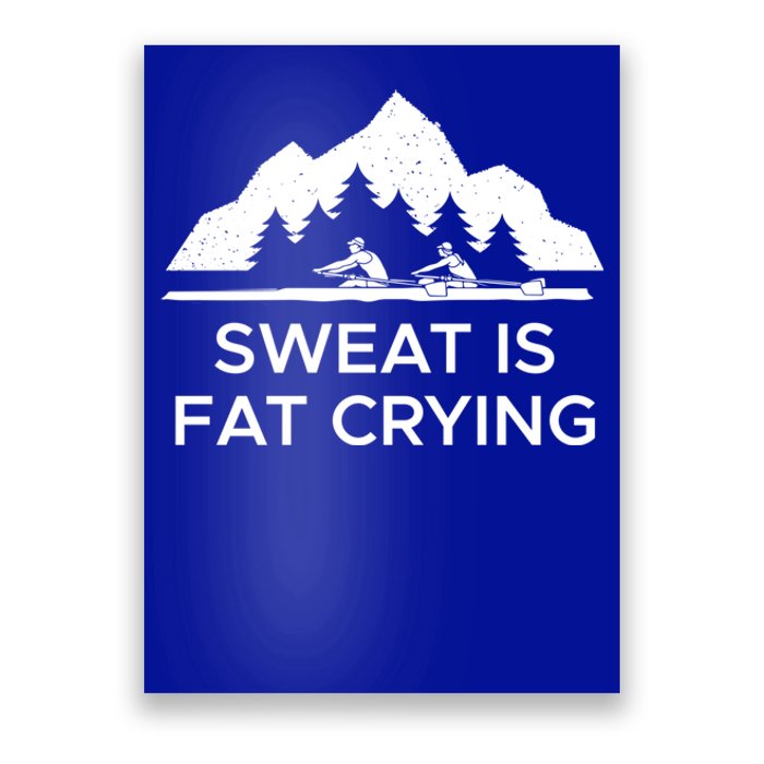 Sweat Is Fat Crying Rowers Cool Gift Poster