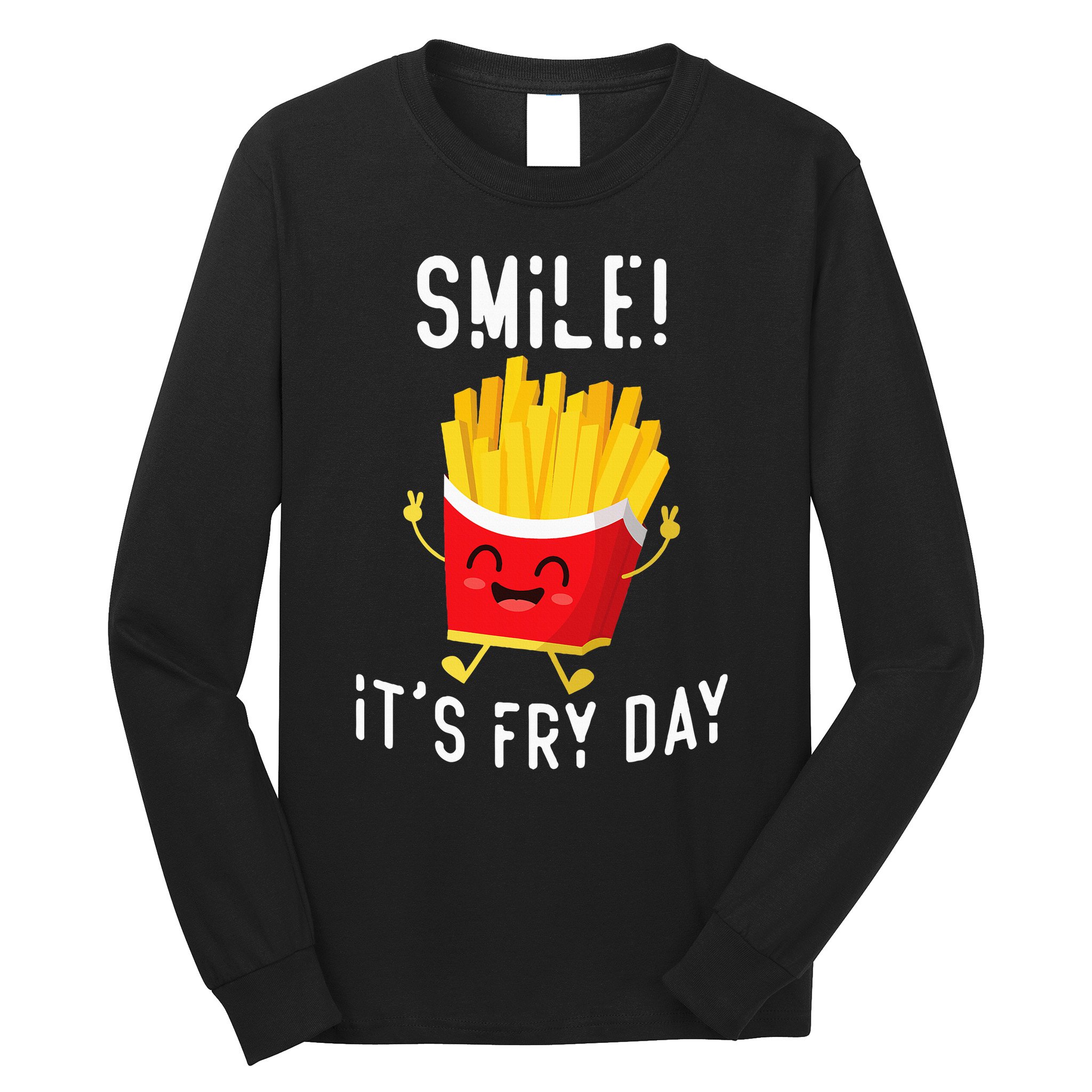 Smile ItS Fry Day Funny Kawaii Hot Fries French Fries Lover Long Sleeve Shirt