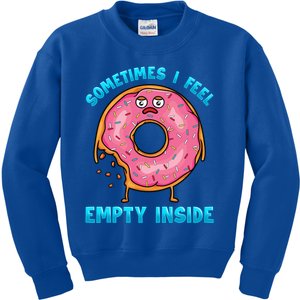 Sometimes I Feel Empty Inside Funny Donut Lovers Food Pun Funny Gift Kids Sweatshirt