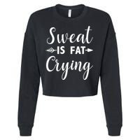 Sweat Is Fat Crying Gift Cropped Pullover Crew
