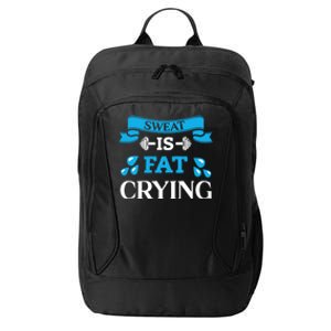 Sweat Is Fat Crying Workout Gym Fitness Funny Gift City Backpack