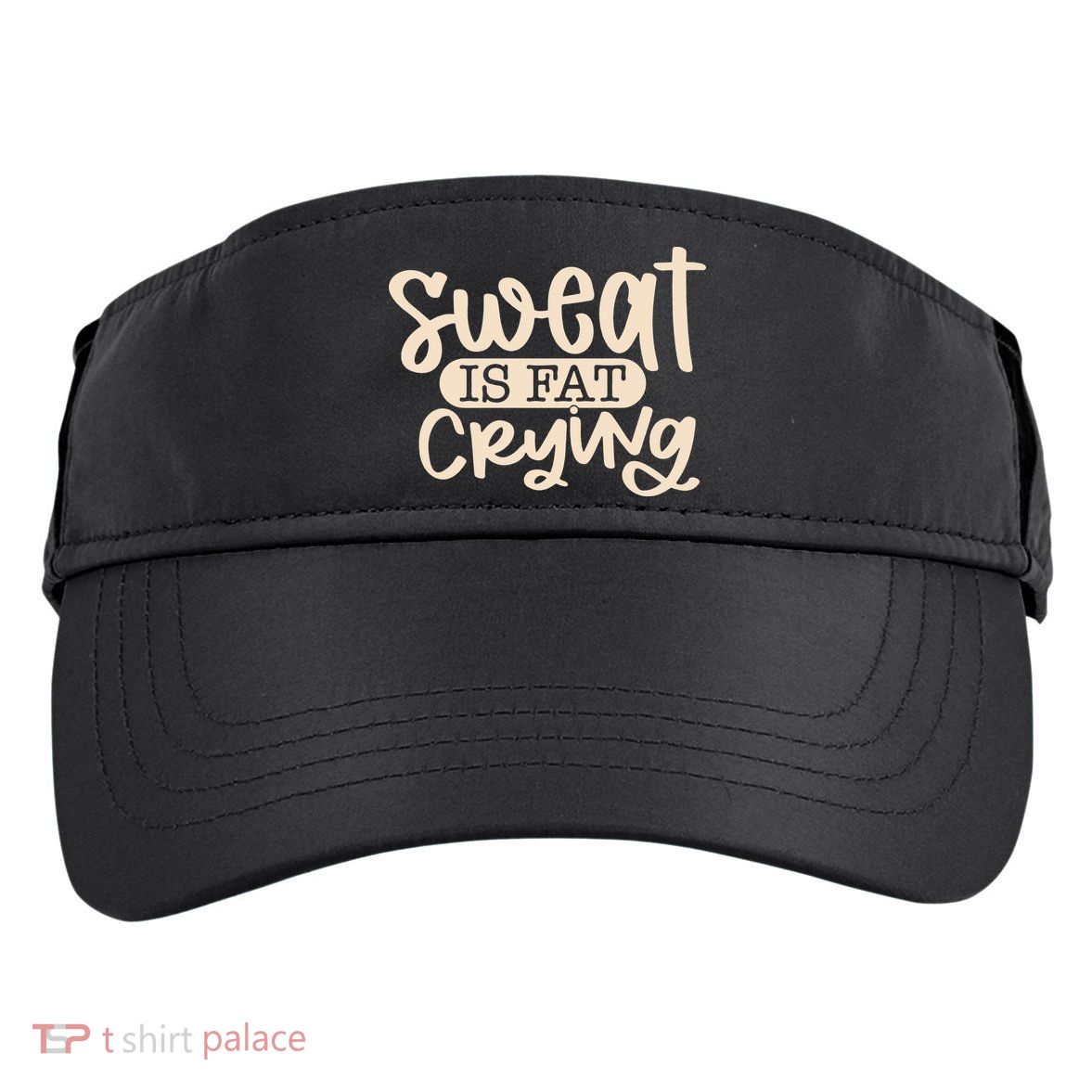 Sweat Is Fat Crying Adult Drive Performance Visor