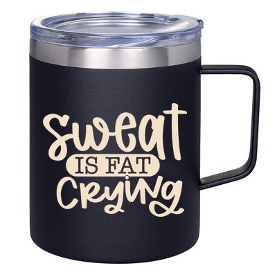 Sweat Is Fat Crying 12oz Stainless Steel Coffee Mug