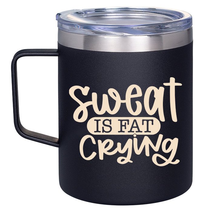Sweat Is Fat Crying 12oz Stainless Steel Coffee Mug