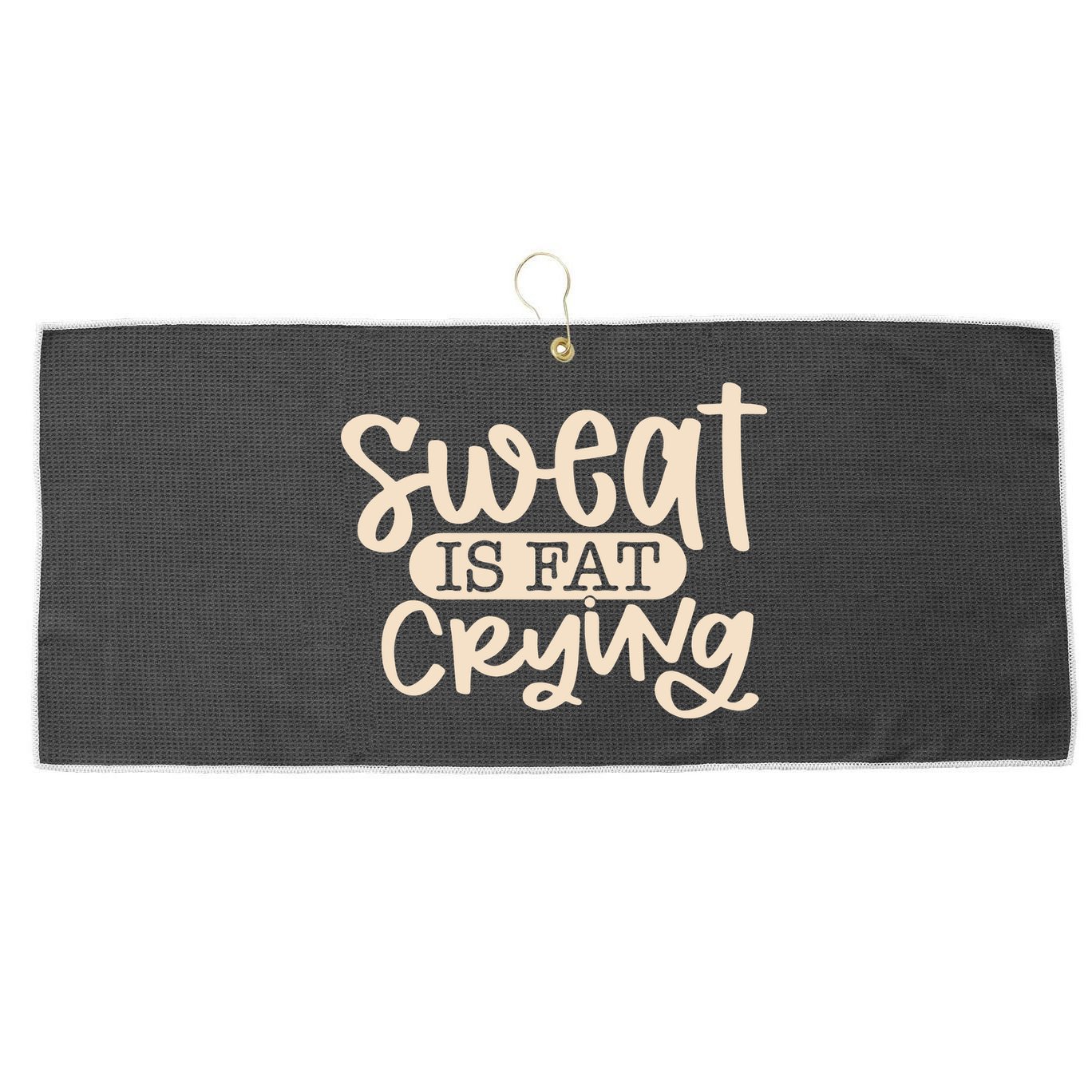 Sweat Is Fat Crying Large Microfiber Waffle Golf Towel