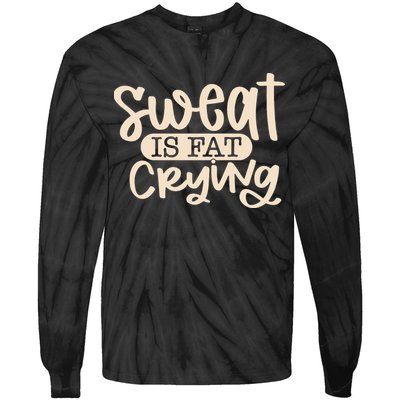 Sweat Is Fat Crying Tie-Dye Long Sleeve Shirt