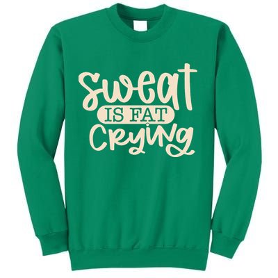 Sweat Is Fat Crying Sweatshirt