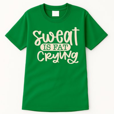Sweat Is Fat Crying Tall T-Shirt