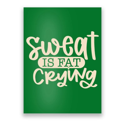 Sweat Is Fat Crying Poster
