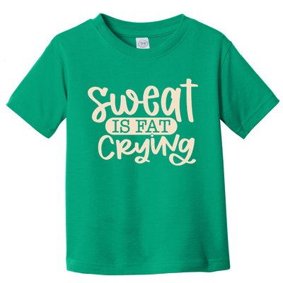Sweat Is Fat Crying Toddler T-Shirt