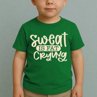 Sweat Is Fat Crying Toddler T-Shirt