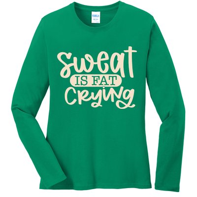 Sweat Is Fat Crying Ladies Long Sleeve Shirt