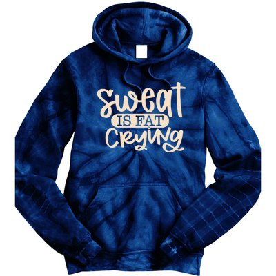 Sweat Is Fat Crying Tie Dye Hoodie