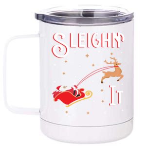 Sleighin It Funny Christmas Pun Sleighing Santa Sleigh Xmas Meaningful Gift 12 oz Stainless Steel Tumbler Cup