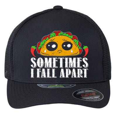 Sometimes I Fall Apart Cute Taco Flexfit Unipanel Trucker Cap