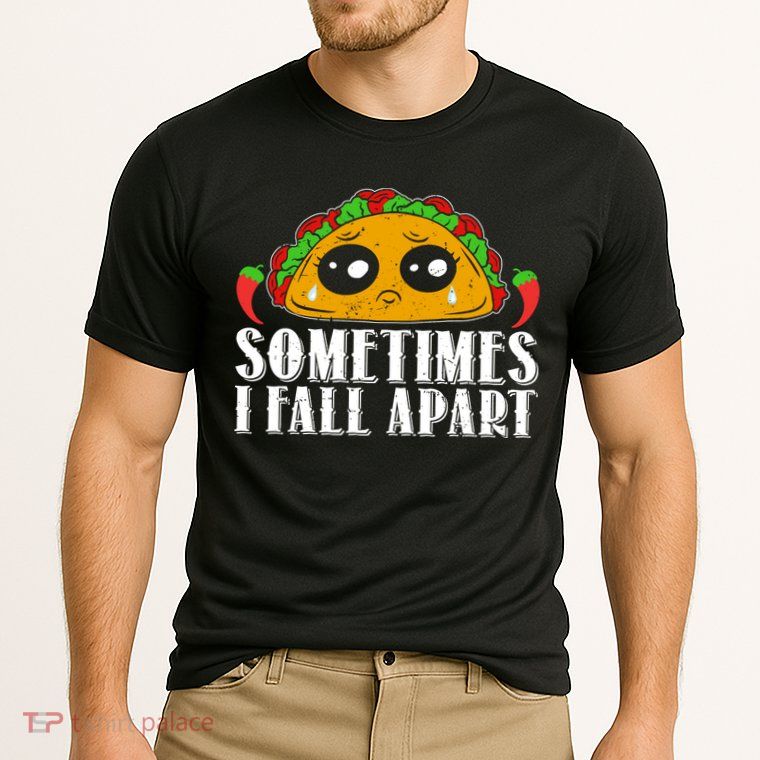 Sometimes I Fall Apart Cute Taco Performance Shirt