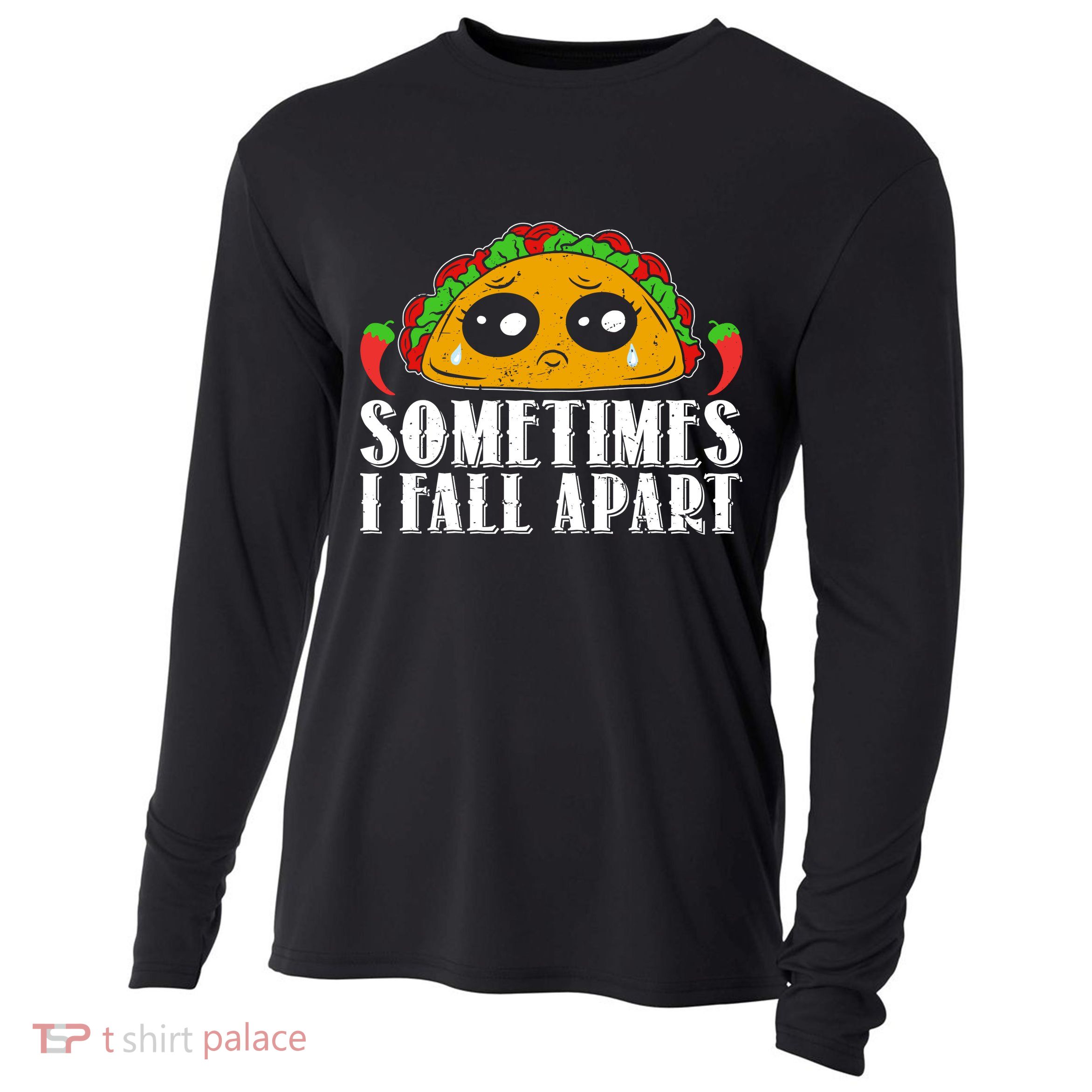 Sometimes I Fall Apart Cute Taco Cooling Performance Long Sleeve Crew