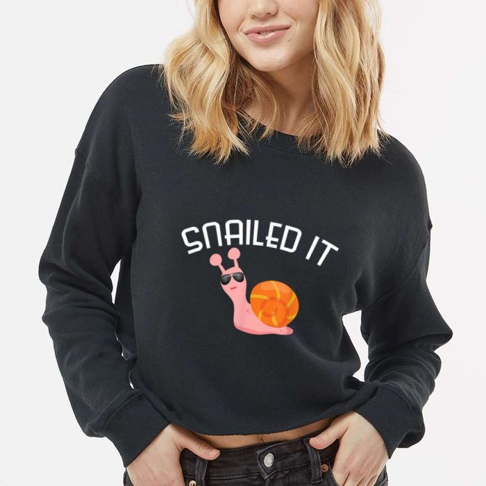 Snailed It Funny Lazy Snail Lover Gift Cropped Pullover Crew