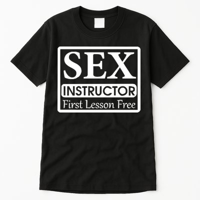 Sex Instructor First Free Lesson Tall T-Shirt