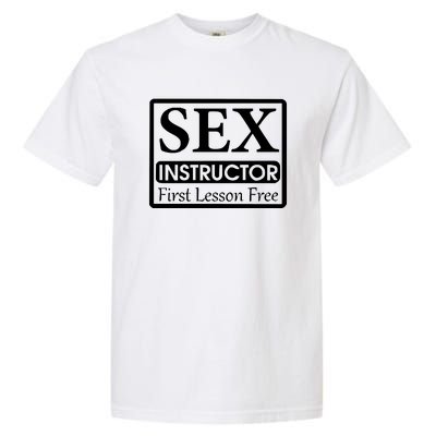 Sex Instructor First Free Lesson Garment-Dyed Heavyweight T-Shirt