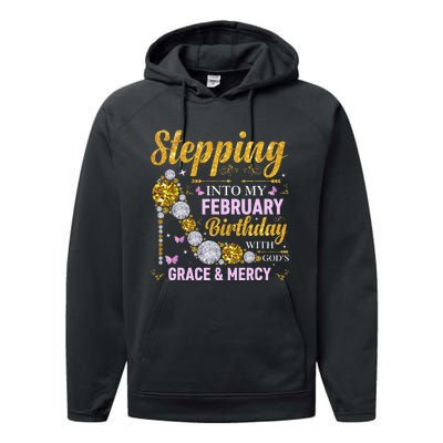 Stepping Into February Birthday With Gods Grace And Mercy Performance Fleece Hoodie