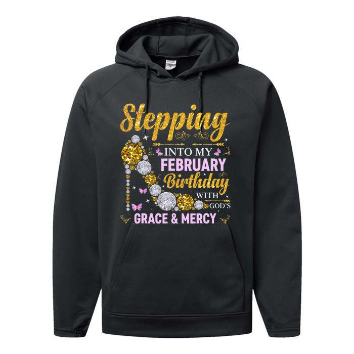 Stepping Into February Birthday With Gods Grace And Mercy Performance Fleece Hoodie